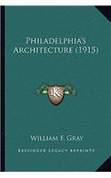 Philadelphia's Architecture (1915)