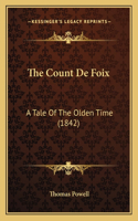The Count De Foix: A Tale Of The Olden Time (1842)(English)