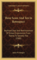 Three Score And Ten In Retrospect
