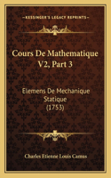 Cours De Mathematique V2, Part 3: Elemens De Mechanique Statique (1753)