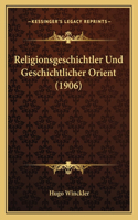 Religionsgeschichtler Und Geschichtlicher Orient (1906)