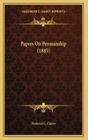 Papers On Penmanship (1885)