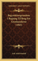 Begyndelsesgrundene I Regning Til Brug For Gronlaenderne (1845)