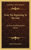 From The Beginning To The End