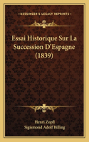 Essai Historique Sur La Succession D'Espagne (1839)