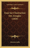 Essai Sur L'Instruction Des Aveugles (1820)