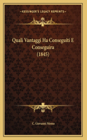 Quali Vantaggi Ha Conseguiti E Conseguira (1845)