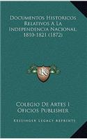 Documentos Historicos Relativos A La Independencia Nacional, 1810-1821 (1872)