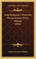 Actas Memorias Y Proyectos De Las Sesiones De La Habana (1918)