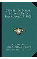 Sepher Ha-Zohar, Le Livre De La Splendeur V3 (1908)