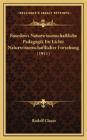 Basedows Naturwissenschaftliche Padagogik Im Lichte Naturwissenschaftlicher Forsehung (1911)