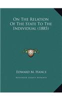 On The Relation Of The State To The Individual (1885)