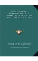 De La Categorie Grammaticale De La Distance Et De La Position Ou Du Demonstratif (1907)