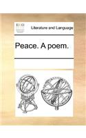 Peace. A poem.: (English)