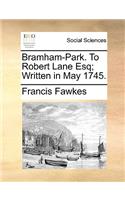 Bramham-Park. to Robert Lane Esq; Written in May 1745.
