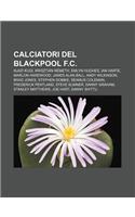 Calciatori del Blackpool F.C.: Njazi Kuqi, Krisztian Nemeth, Emlyn Hughes, Ian Harte, Marlon Harewood, James Alan Ball, Andy Wilkinson(Italian)