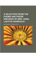 A Selection from the Poems and Prose Writings of Mrs. Anna Laetitia Barbauld