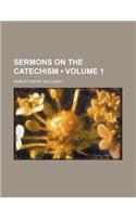 Sermons on the Catechism (Volume 1)