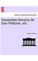 Dissertatio Literaria de Deo Platonis, Etc.