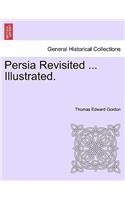 Persia Revisited ... Illustrated.