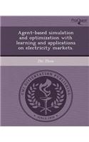 Agent-Based Simulation and Optimization with Learning and Applications on Electricity Markets