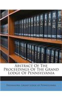 Abstract of the Proceedings of the Grand Lodge of Pennsylvania