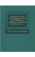 Minutes of the Proceedings of the City of Ottawa Public School Board for the Year ......