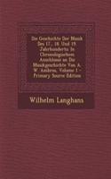 Die Geschichte Der Musik Des 17., 18. Und 19. Jahrhunderts: In Chronologischem Anschlusse an Die Musikgeschichte Von A. W. Ambros, Volume 1 - Primary Source Edition