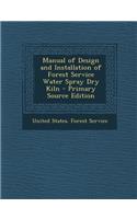 Manual of Design and Installation of Forest Service Water Spray Dry Kiln: (English)