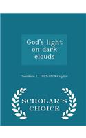 God's Light on Dark Clouds - Scholar's Choice Edition