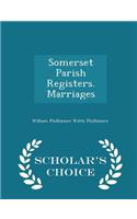 Somerset Parish Registers. Marriages - Scholar's Choice Edition