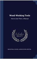 Wood-Working Tools