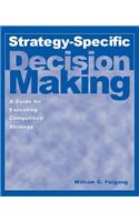 Strategy-specific Decision Making: A Guide for Executing Competitive Strategy