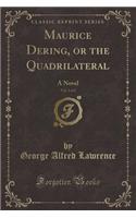 Maurice Dering, or the Quadrilateral, Vol. 2 of 2: A Novel (Classic Reprint)(English)