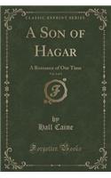 A Son of Hagar, Vol. 2 of 3: A Romance of Our Time (Classic Reprint)