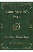 Barrington's Fate (Classic Reprint)