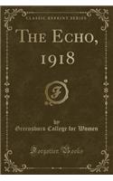 The Echo, 1918 (Classic Reprint)