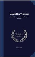 Manual for Teachers: Musical Dictation - Study of Tone and Rhythm