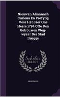 Nieuwen Almanach Curieus En Profytig Voor Het Jaer Ons Heere 1794 Ofte Den Getrouwen Weg-Wyzer Der Stad Brugge