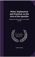Notes, Explanatory and Practical, on the Acts of the Apostles