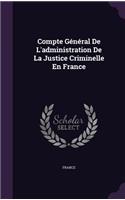 Compte Général De L'administration De La Justice Criminelle En France