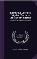 Electrically Operated Irrigation Plants for the State of California