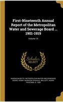 First-Nineteenth Annual Report of the Metropolitan Water and Sewerage Board ... 1901-1919; Volume 14
