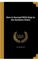How to Succeed With Hogs in the Southern States
