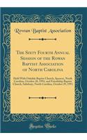 The Sixty Fourth Annual Session of the Rowan Baptist Association of North Carolina