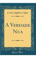 A Verdade Nua (Classic Reprint)