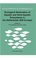 Ecological Restoration of Aquatic and Semi-Aquatic Ecosystems in the Netherlands (NW Europe)