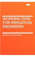 Working Data for Irrigation Engineers