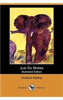 Just So Stories (Illustrated Edition) (Dodo Press)
