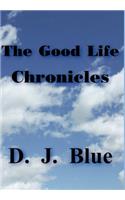 The Good Life Chronicles